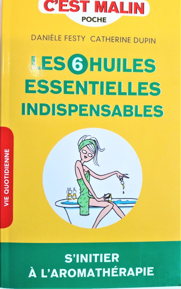 Les 6 huiles essentielles indispensables