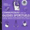 Communiquez avec vos guides spirituels