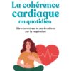 La cohérence cardiaque au quotidien