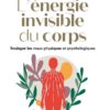 L'énergie invisible du corps